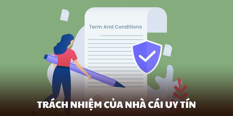 Nhà Cái Uy Tín cam kết một vài trách nhiệm quan trọng của mình