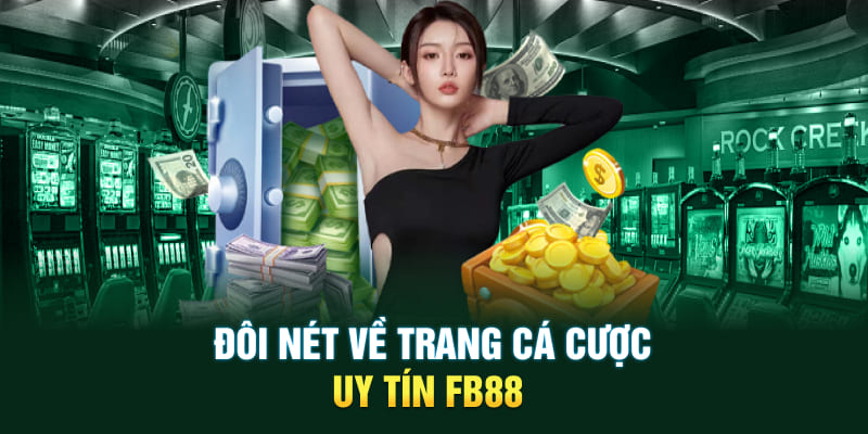 Một số thông tin tổng quan về nhà cái FB88 cho hội viên