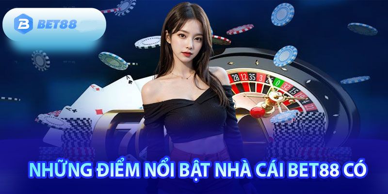 Điểm qua loạt tính năng và dịch vụ làm nên tên tuổi của nhà cái BET88