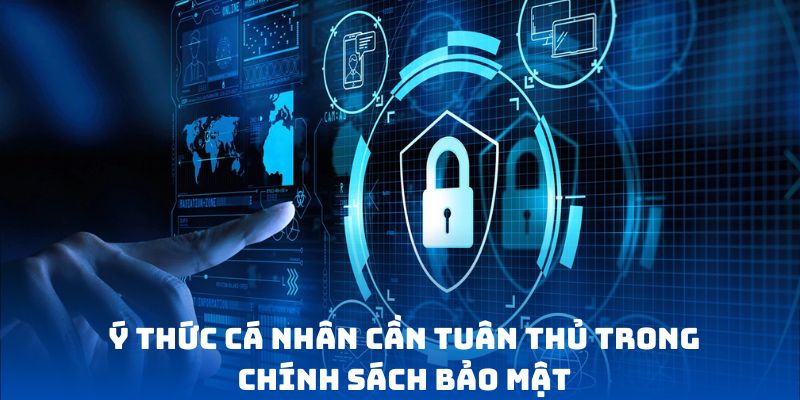 Ý thức bảo mật cần tuân thủ trong chính sách bảo mật